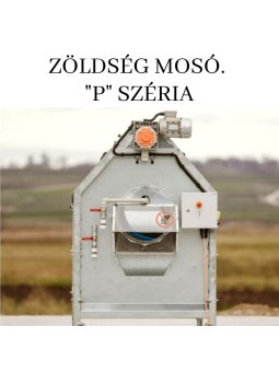 ZÖLDSÉG MOSÓ GÉPEK. "P" SZÉRIA
